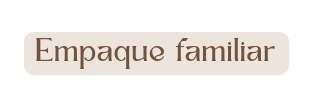 Empaque familiar